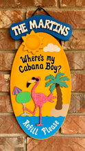 Load image into Gallery viewer, Swimming Pool Personalized Wooden painted sign Flamingo with a mixed drink Where&#39;s my Cabana Boy Refill Please Personalized Pool Party Sign
