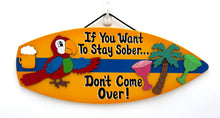 Load image into Gallery viewer, Sober Don't Come Over Surf Board Summer Signs

