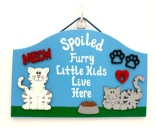 Load image into Gallery viewer, Spoiled Furry Kids Signs
