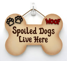 Load image into Gallery viewer, Spoiled Dogs Bone Signs
